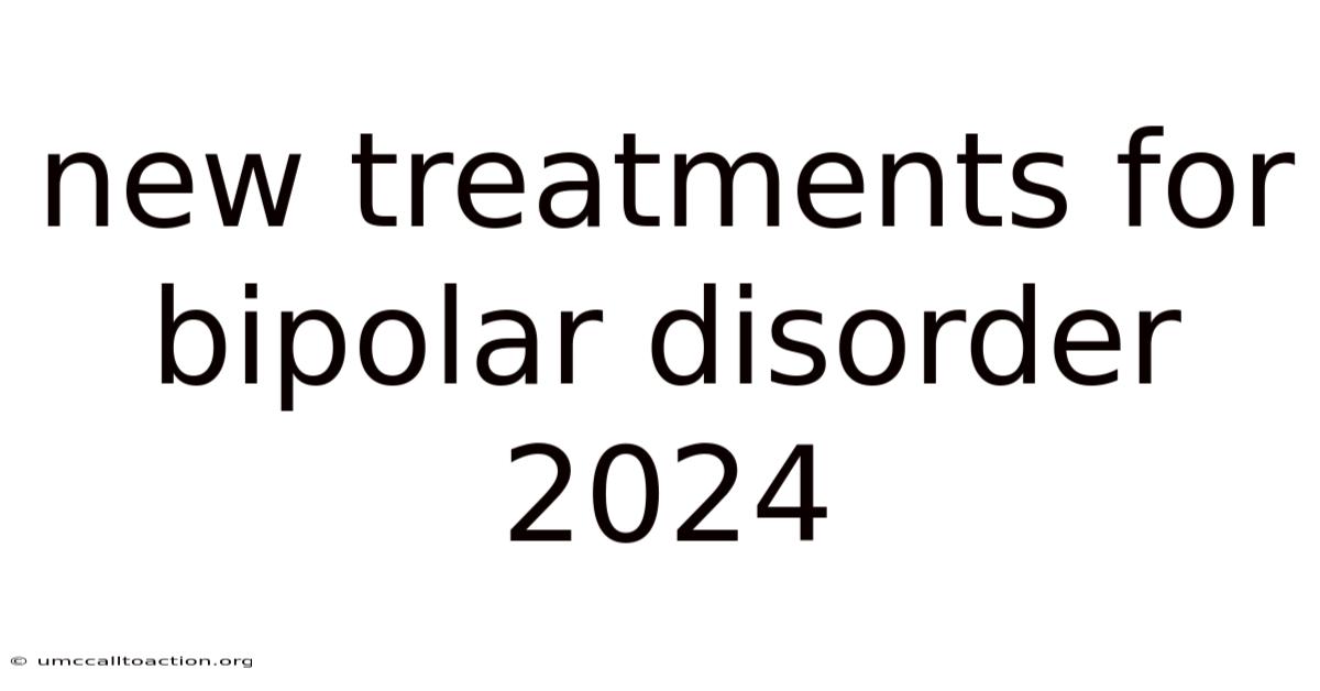 New Treatments For Bipolar Disorder 2024