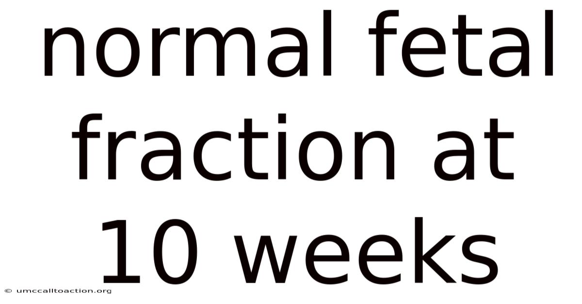 Normal Fetal Fraction At 10 Weeks
