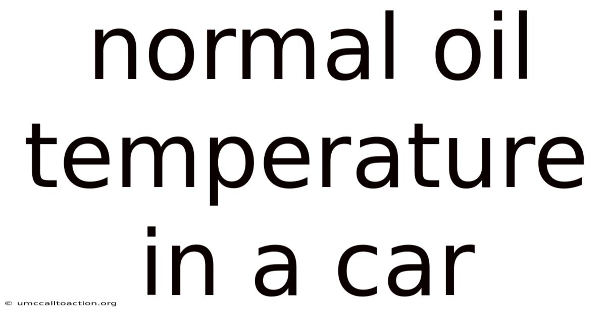 Normal Oil Temperature In A Car
