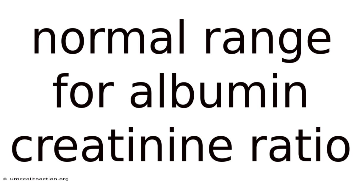 Normal Range For Albumin Creatinine Ratio
