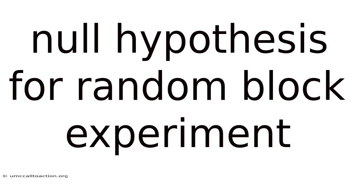Null Hypothesis For Random Block Experiment
