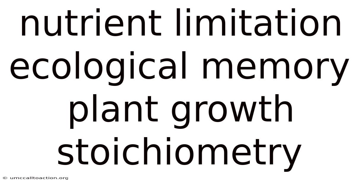 Nutrient Limitation Ecological Memory Plant Growth Stoichiometry