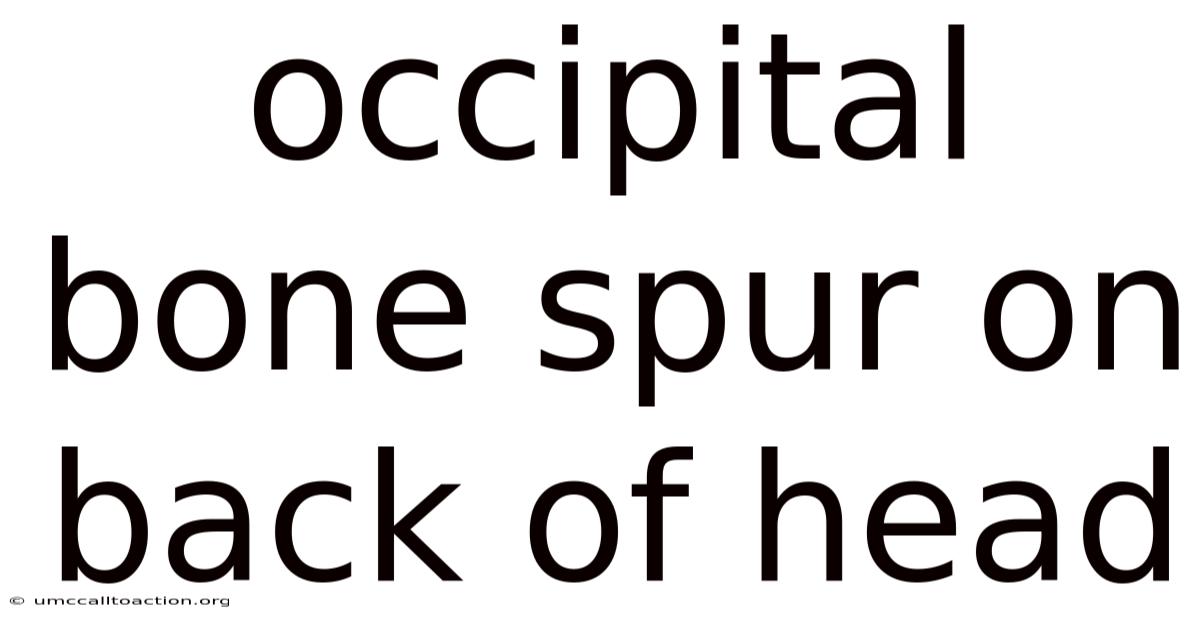 Occipital Bone Spur On Back Of Head