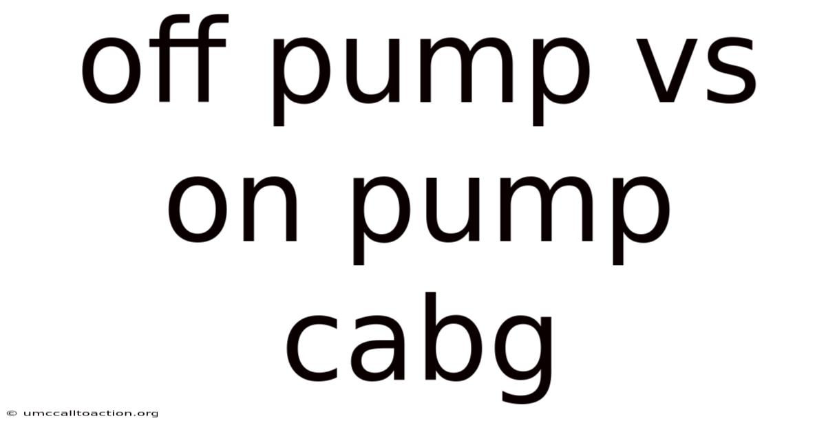 Off Pump Vs On Pump Cabg
