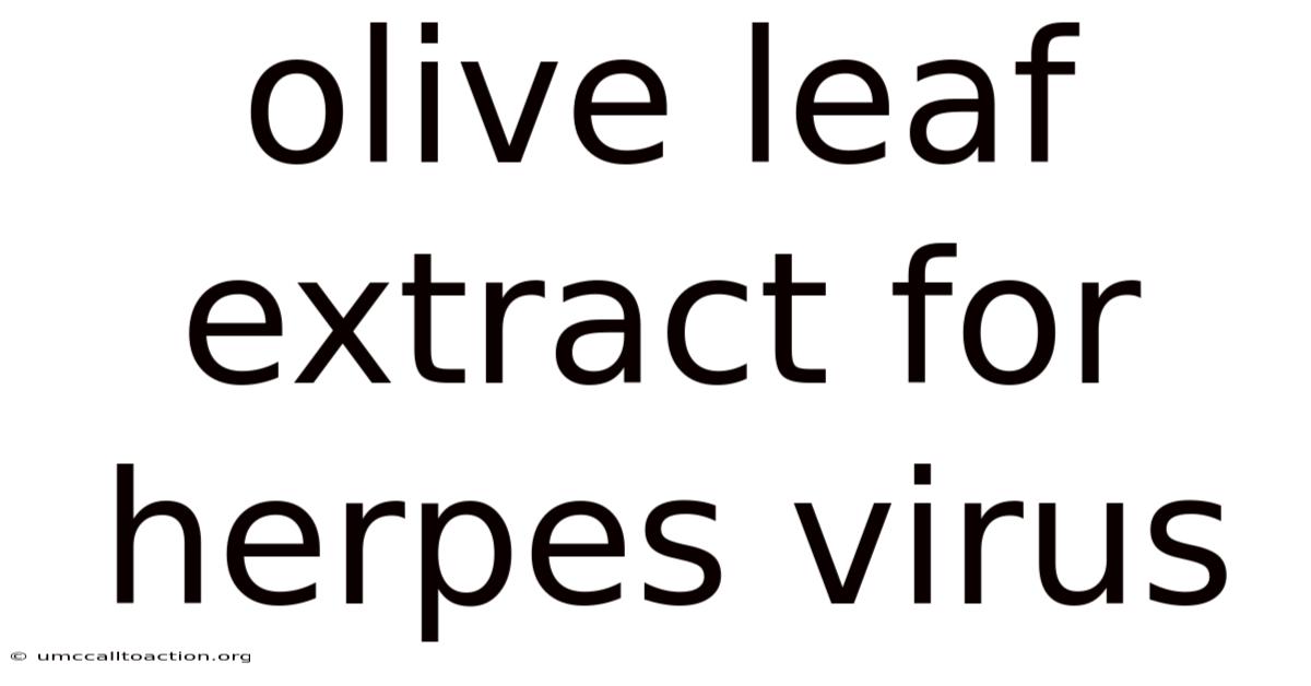 Olive Leaf Extract For Herpes Virus