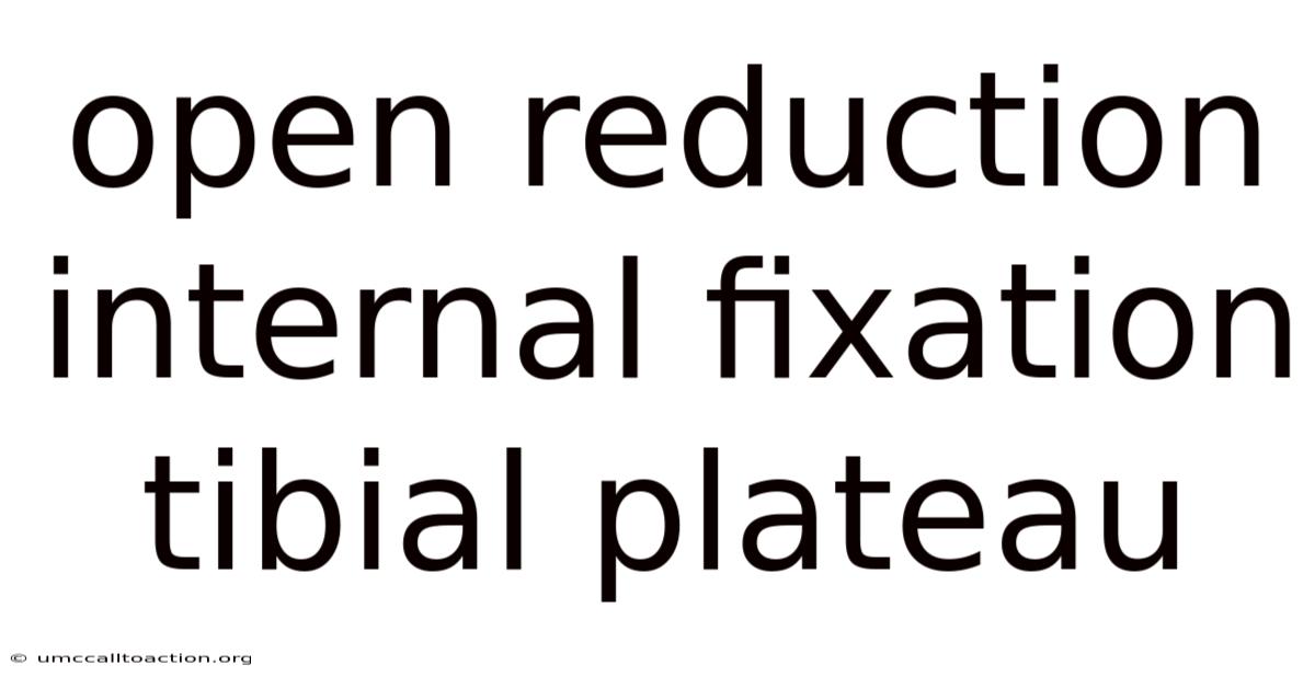 Open Reduction Internal Fixation Tibial Plateau