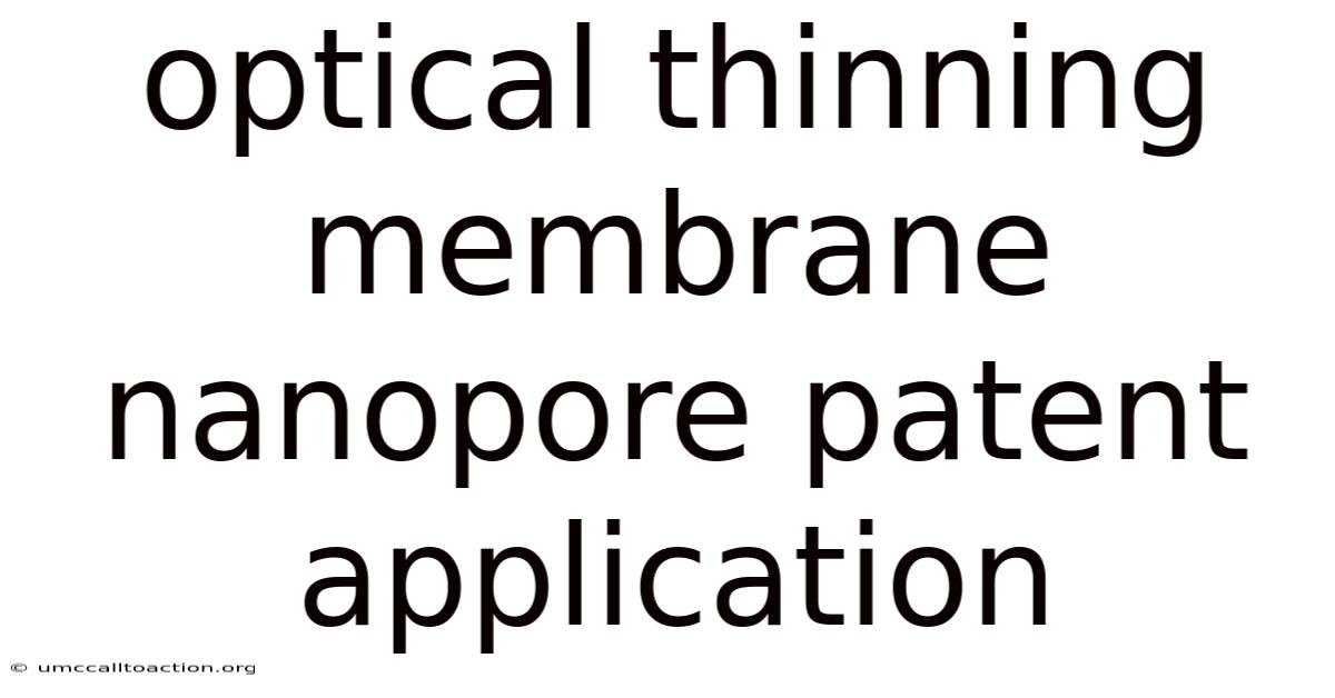 Optical Thinning Membrane Nanopore Patent Application