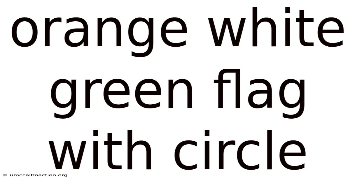 Orange White Green Flag With Circle