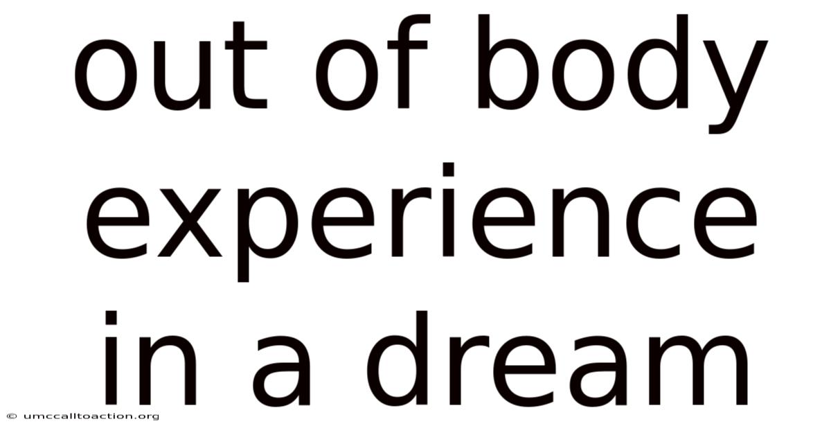 Out Of Body Experience In A Dream