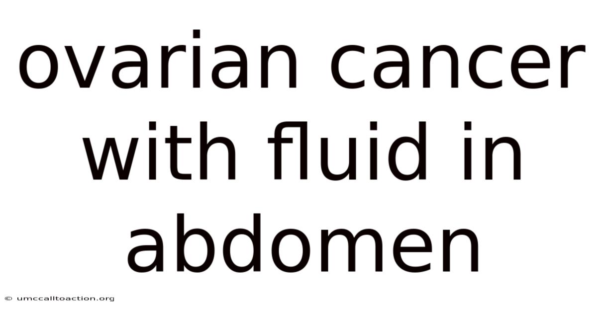 Ovarian Cancer With Fluid In Abdomen