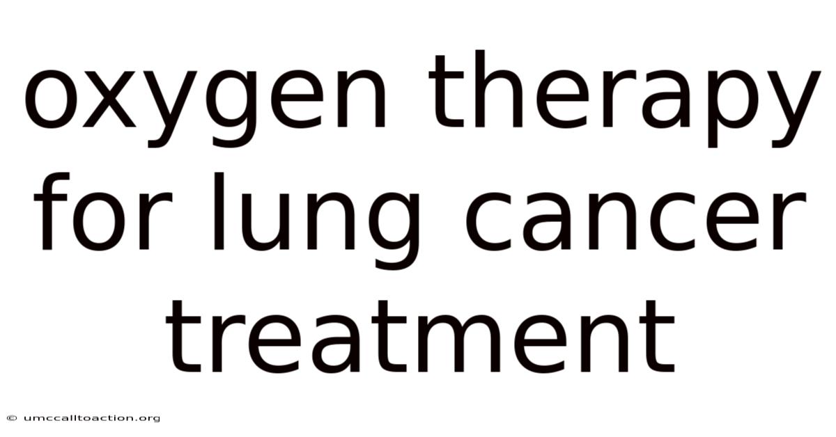 Oxygen Therapy For Lung Cancer Treatment