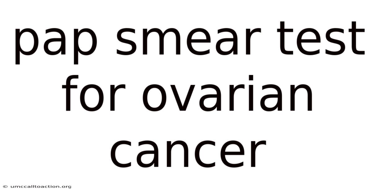 Pap Smear Test For Ovarian Cancer