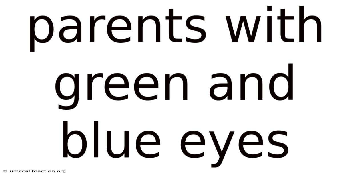Parents With Green And Blue Eyes