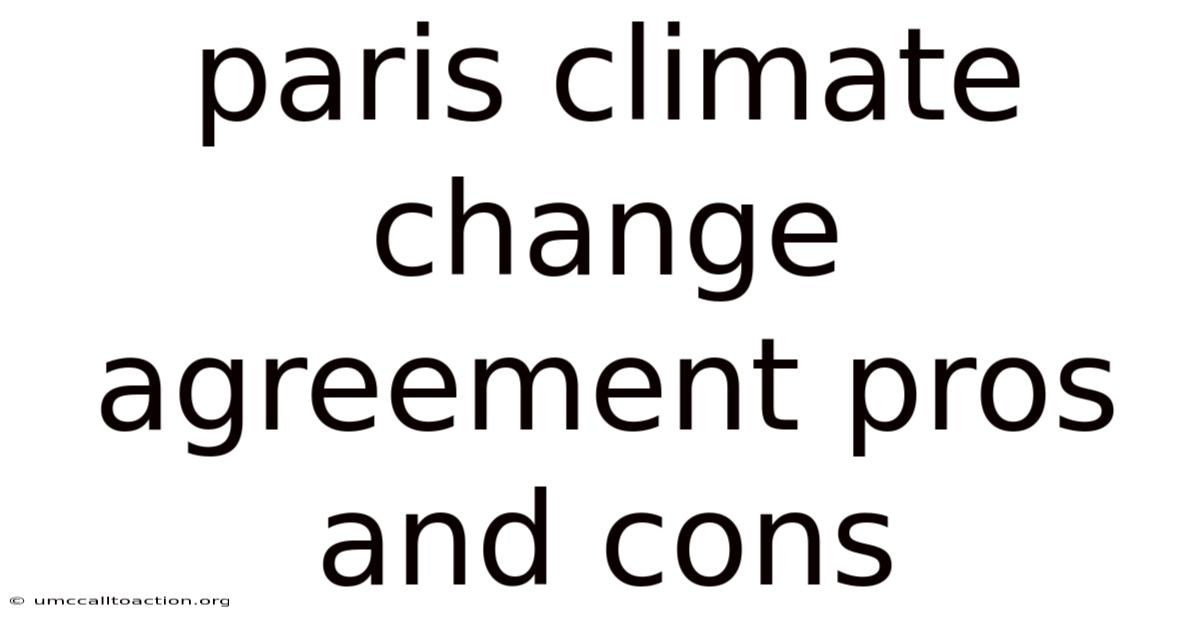 Paris Climate Change Agreement Pros And Cons