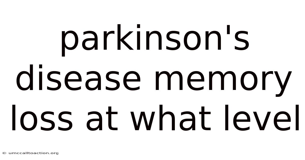 Parkinson's Disease Memory Loss At What Level