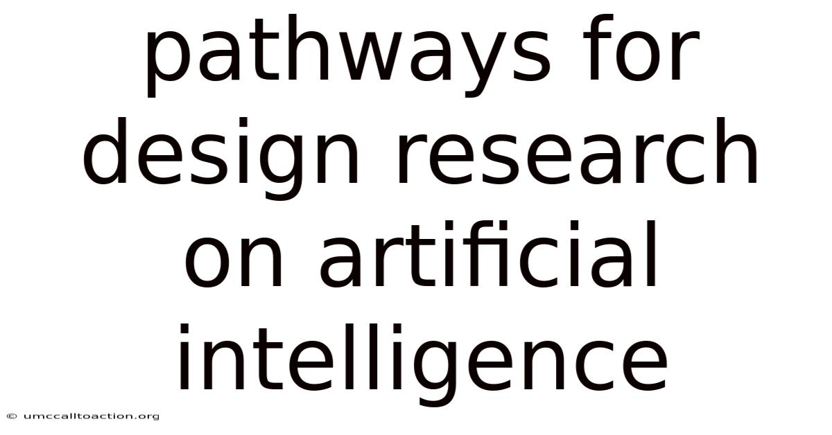 Pathways For Design Research On Artificial Intelligence