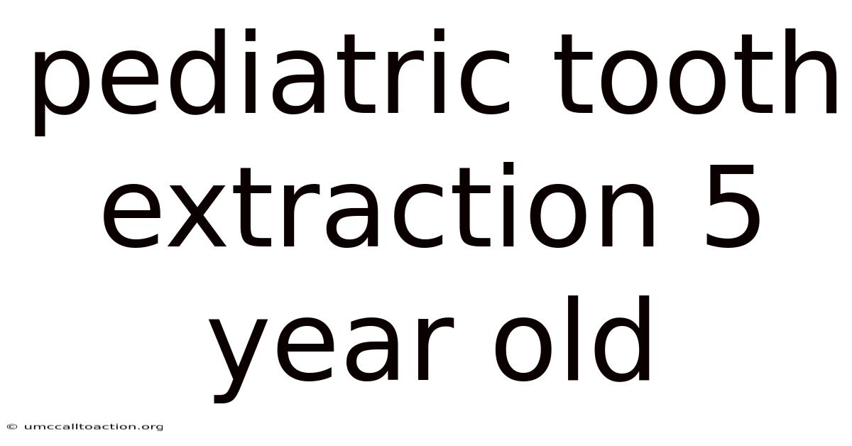 Pediatric Tooth Extraction 5 Year Old