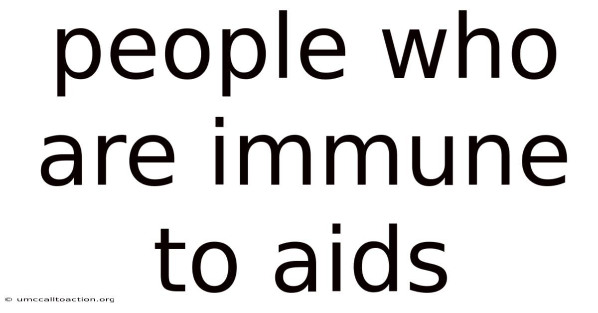 People Who Are Immune To Aids
