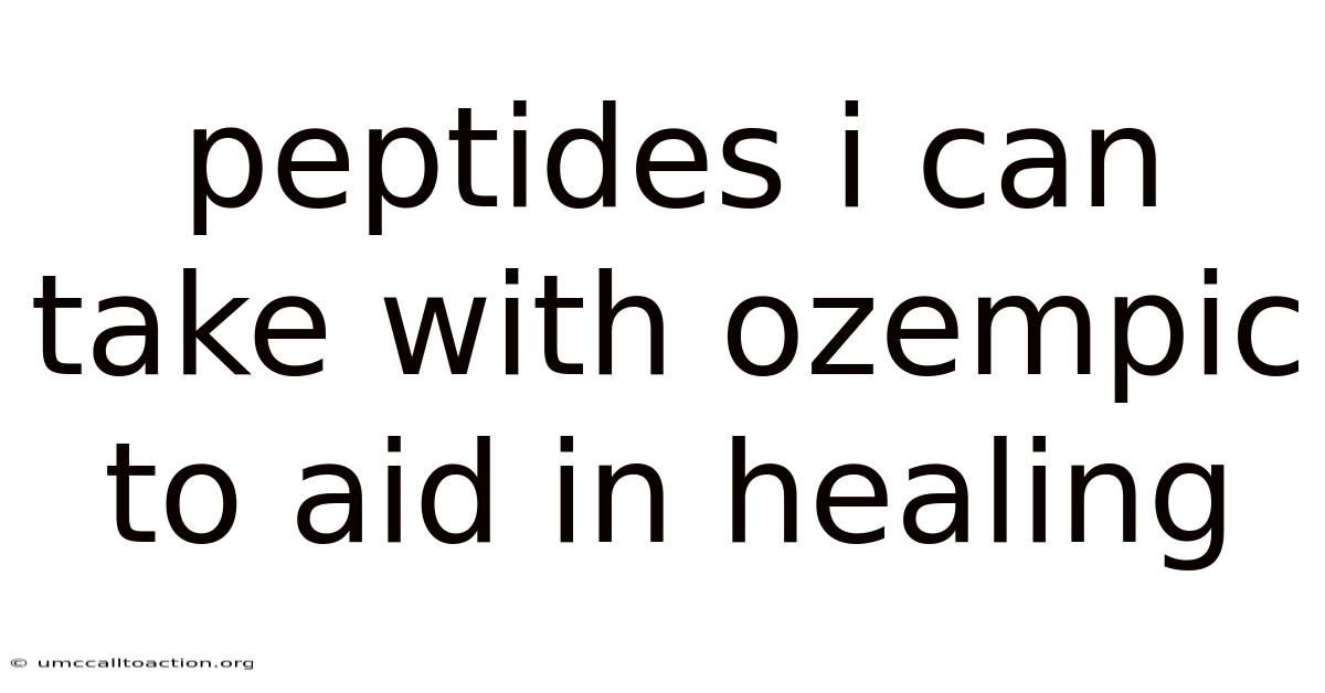 Peptides I Can Take With Ozempic To Aid In Healing