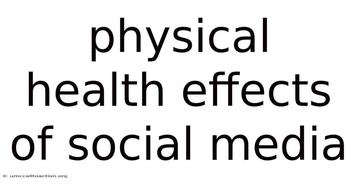 Physical Health Effects Of Social Media