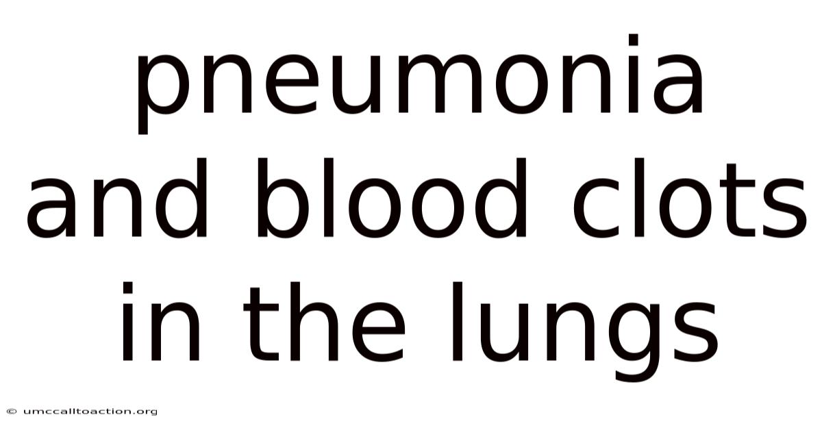 Pneumonia And Blood Clots In The Lungs