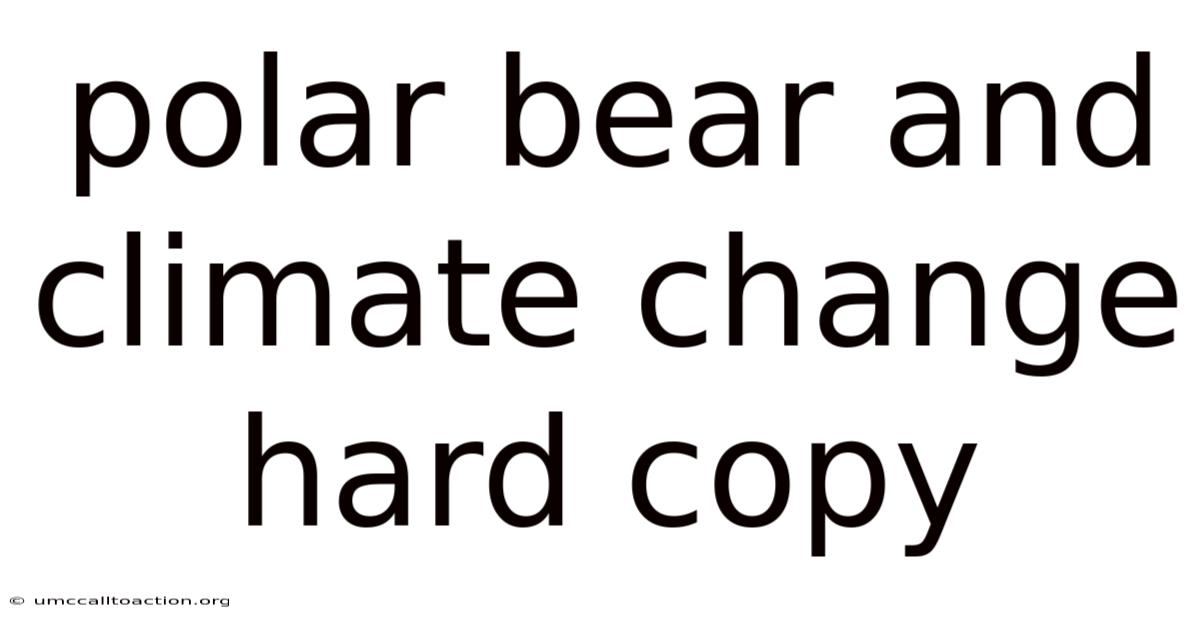 Polar Bear And Climate Change Hard Copy