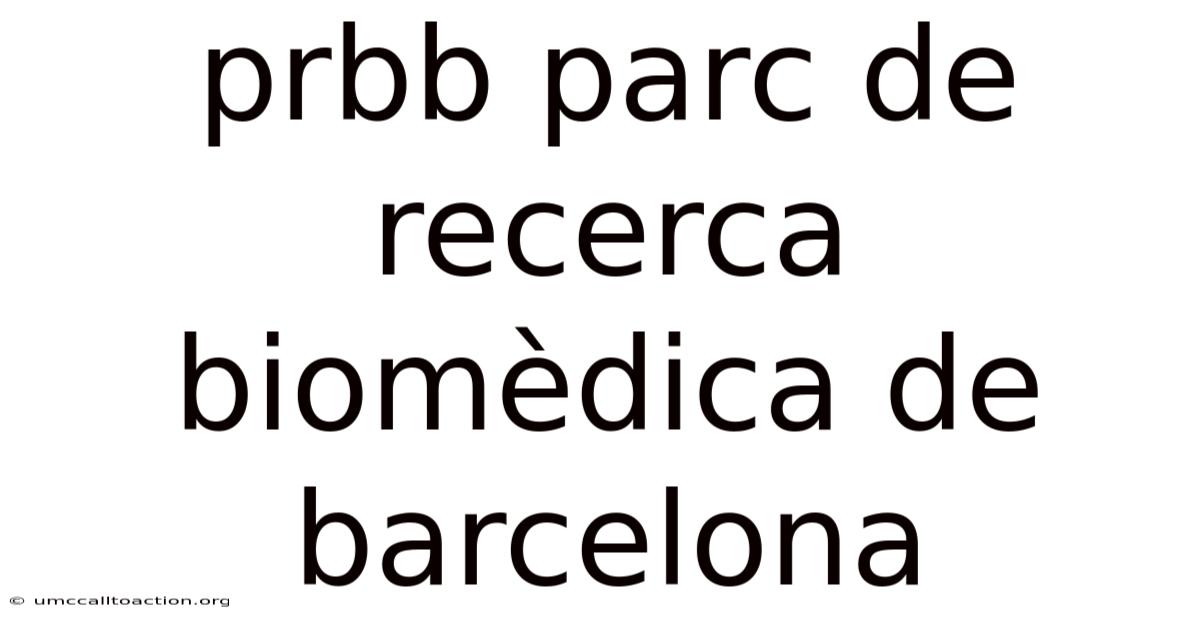 Prbb Parc De Recerca Biomèdica De Barcelona