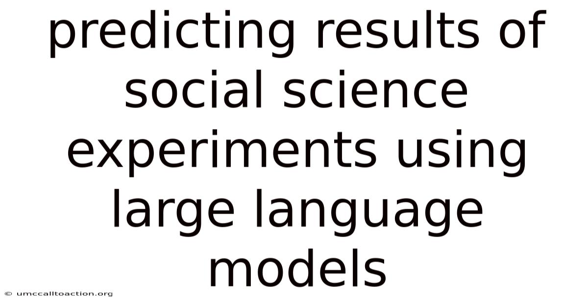 Predicting Results Of Social Science Experiments Using Large Language Models