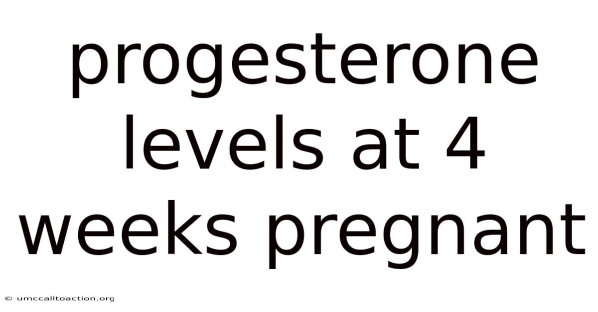 Progesterone Levels At 4 Weeks Pregnant