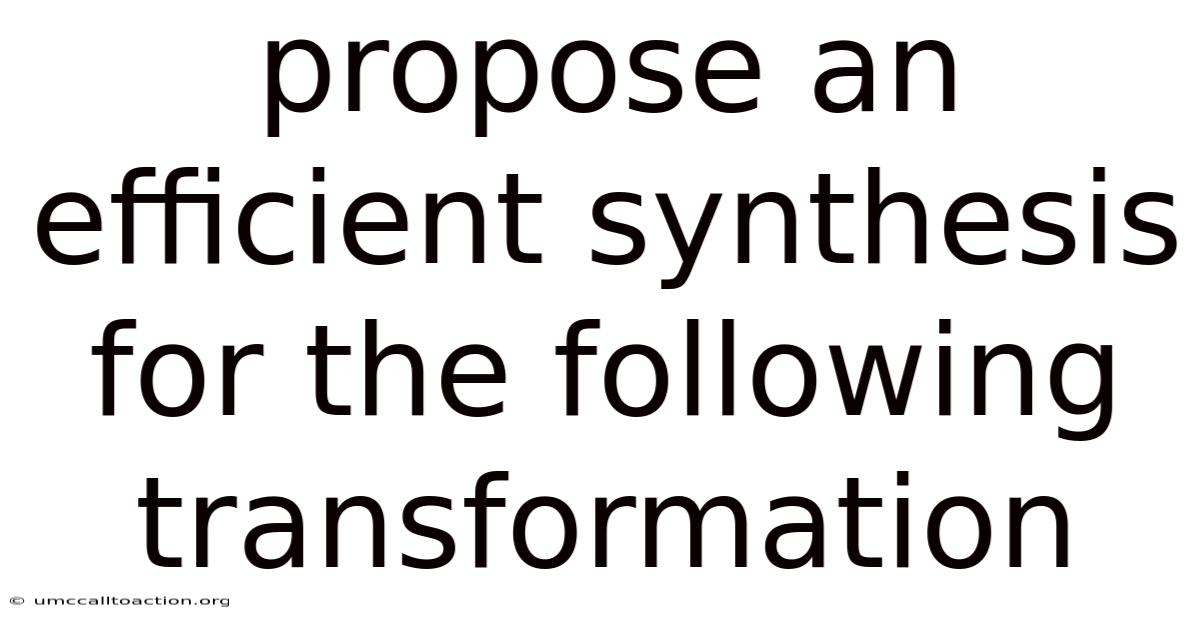 Propose An Efficient Synthesis For The Following Transformation