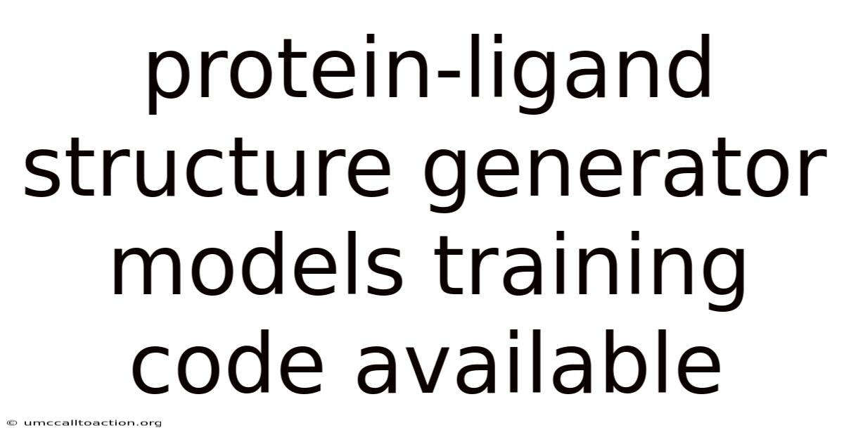 Protein-ligand Structure Generator Models Training Code Available