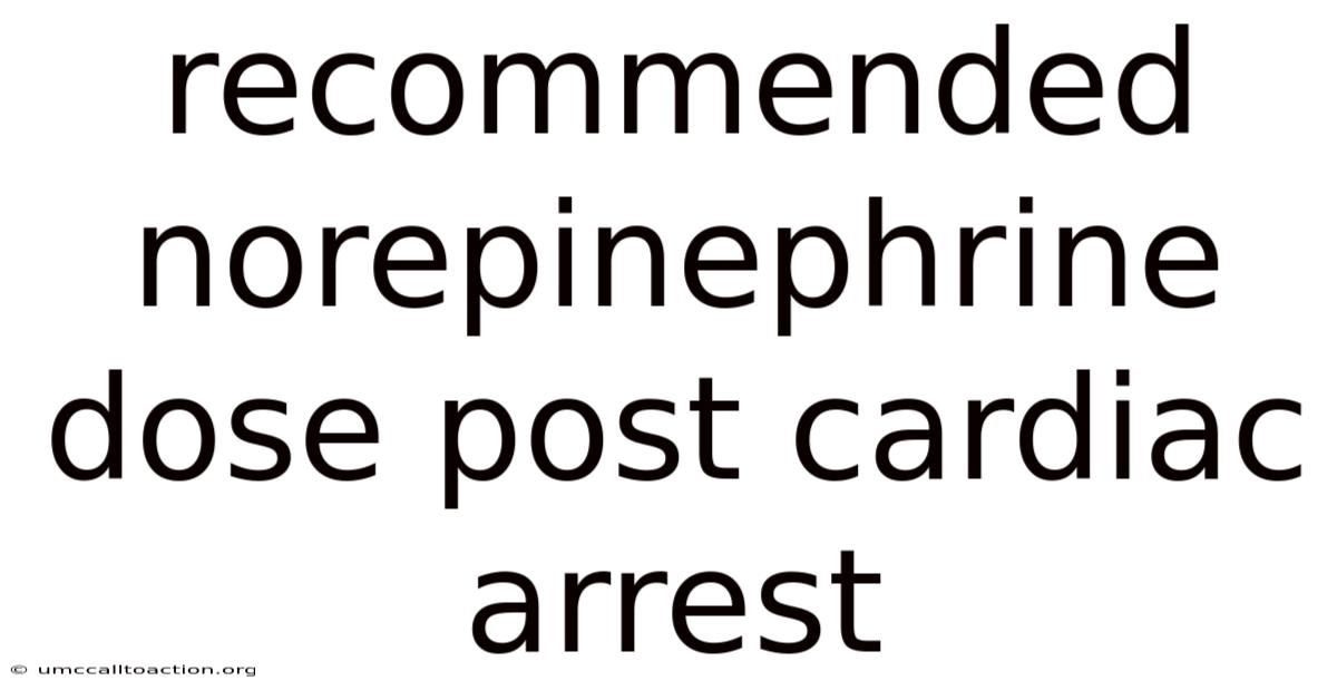 Recommended Norepinephrine Dose Post Cardiac Arrest