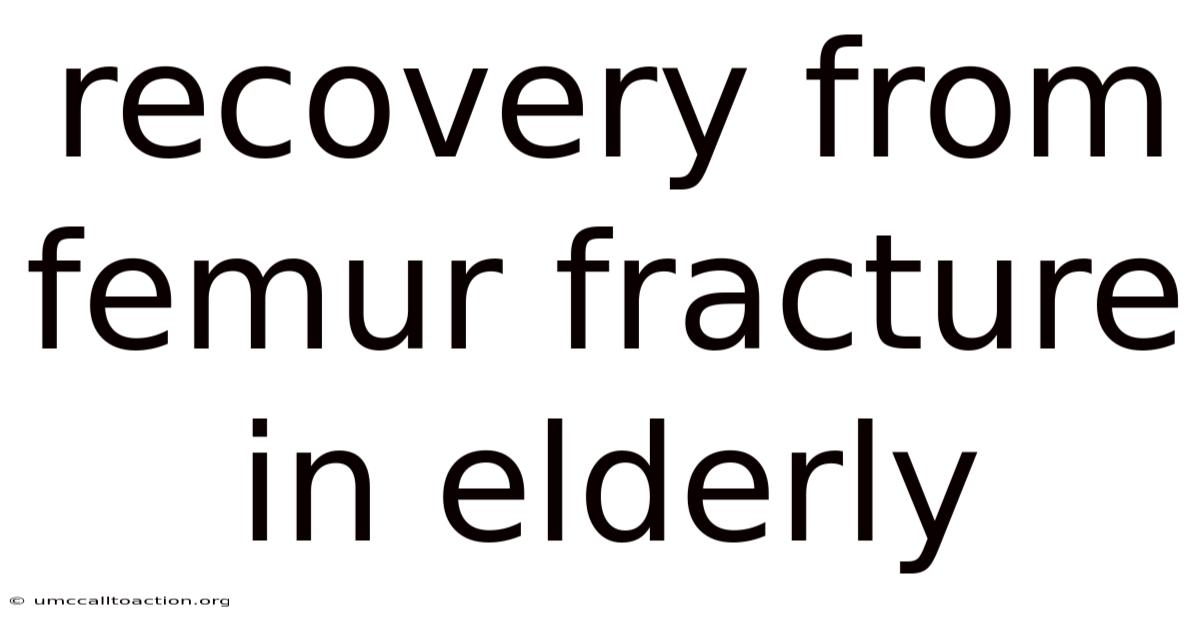 Recovery From Femur Fracture In Elderly