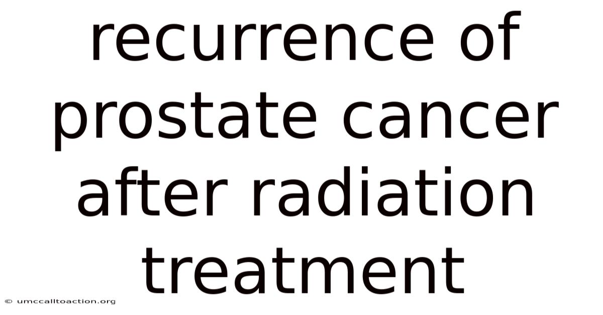 Recurrence Of Prostate Cancer After Radiation Treatment