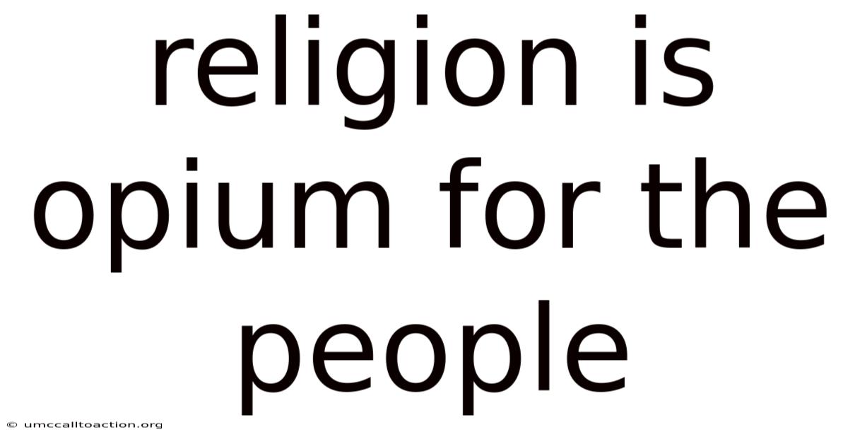 Religion Is Opium For The People
