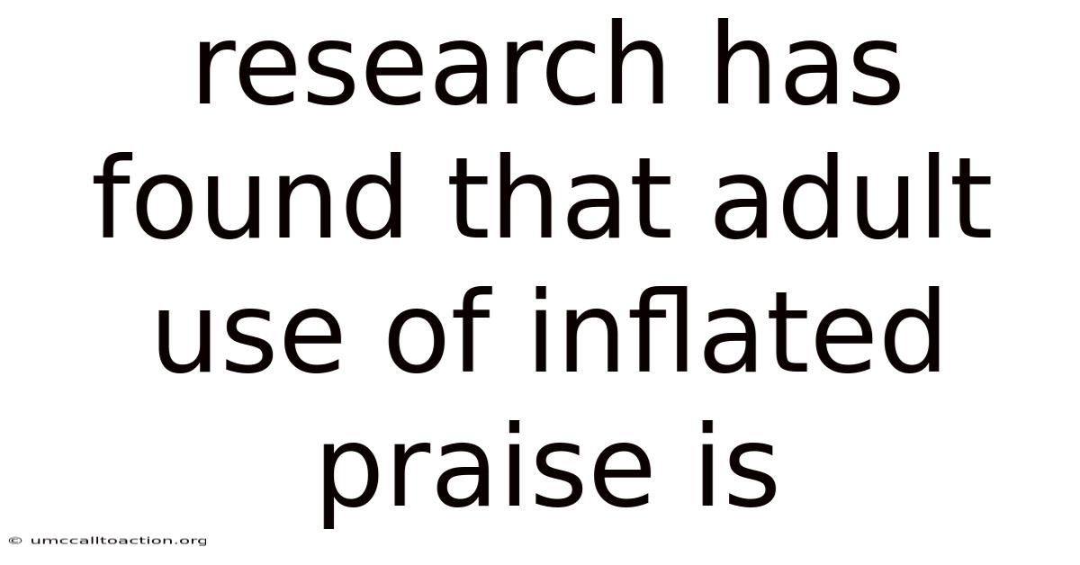 Research Has Found That Adult Use Of Inflated Praise Is