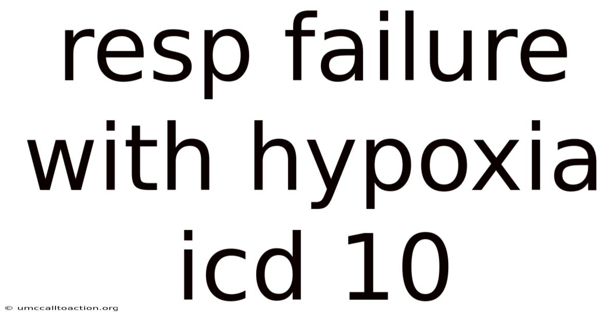 Resp Failure With Hypoxia Icd 10