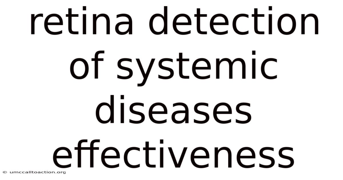 Retina Detection Of Systemic Diseases Effectiveness