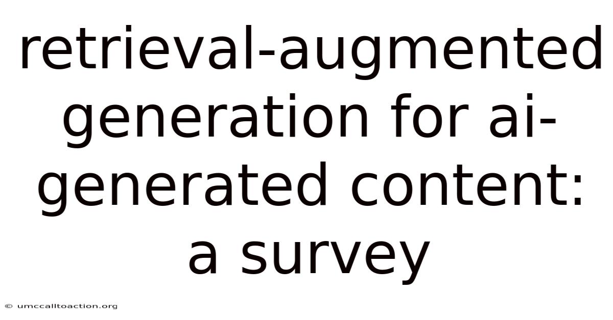 Retrieval-augmented Generation For Ai-generated Content: A Survey