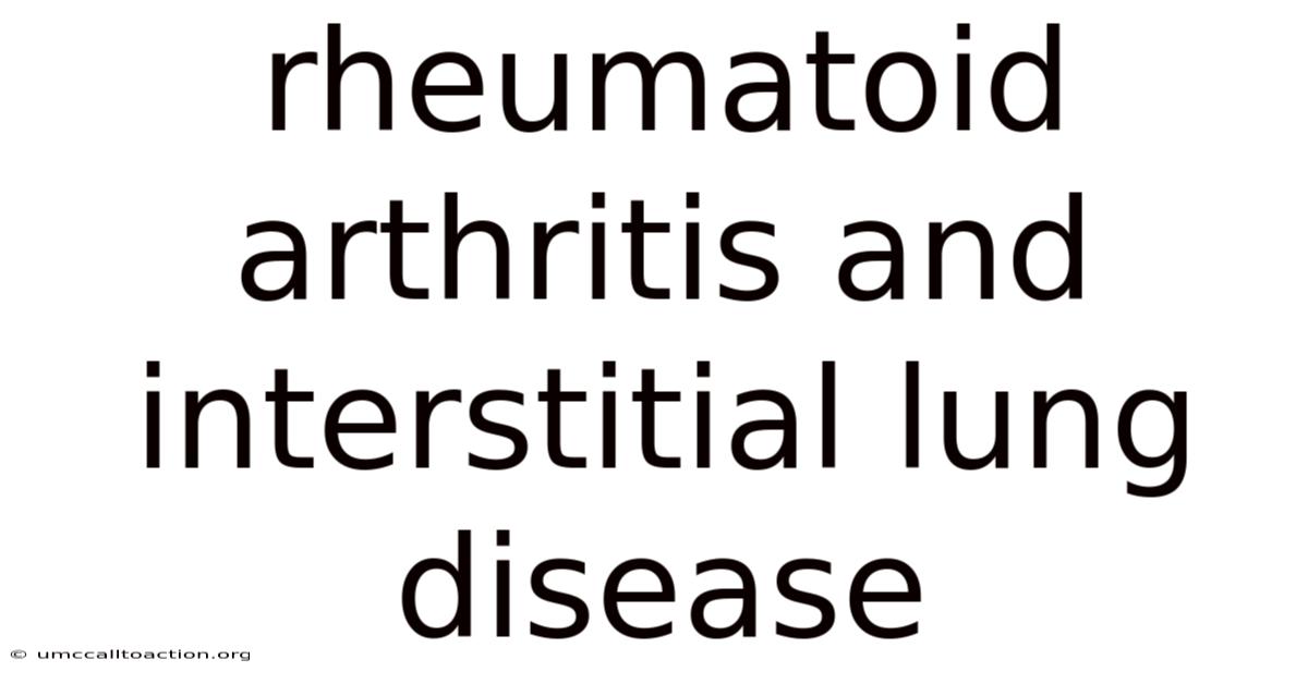 Rheumatoid Arthritis And Interstitial Lung Disease