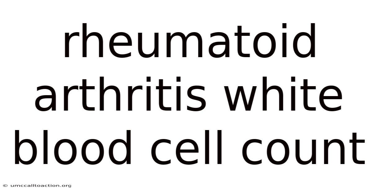 Rheumatoid Arthritis White Blood Cell Count