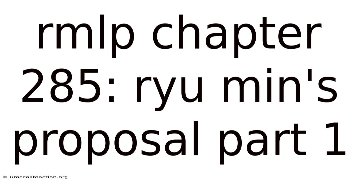Rmlp Chapter 285: Ryu Min's Proposal Part 1