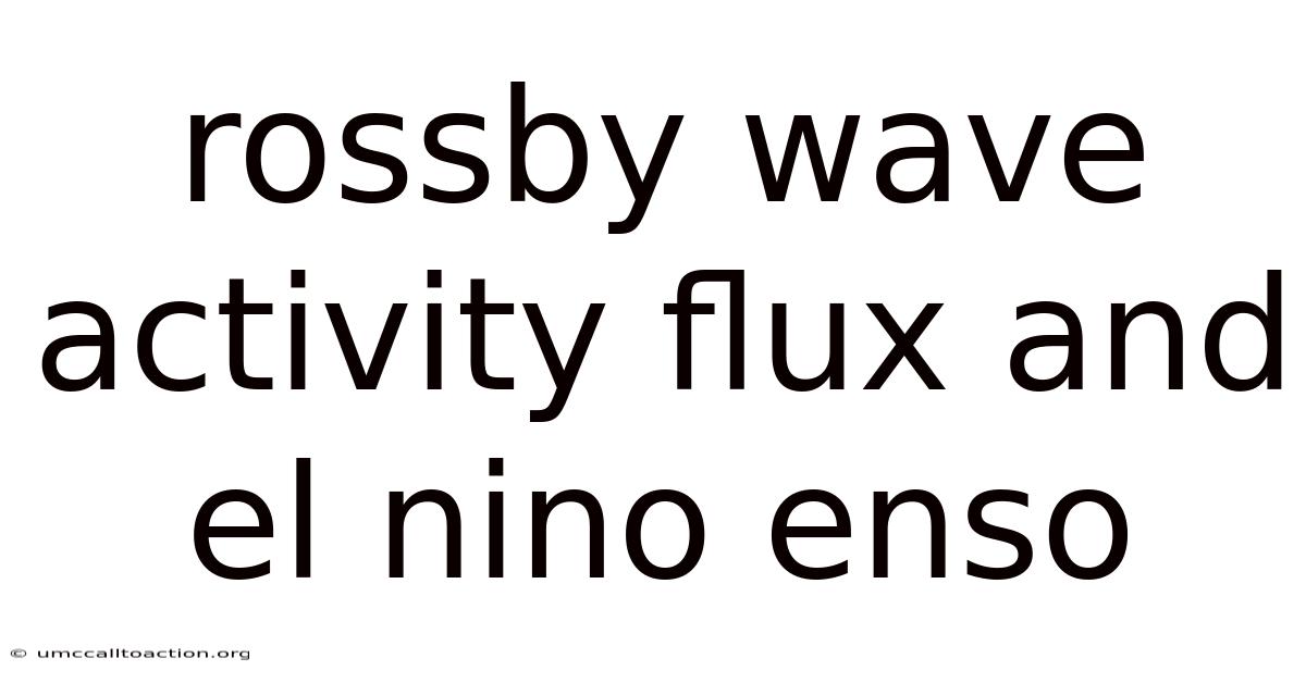 Rossby Wave Activity Flux And El Nino Enso