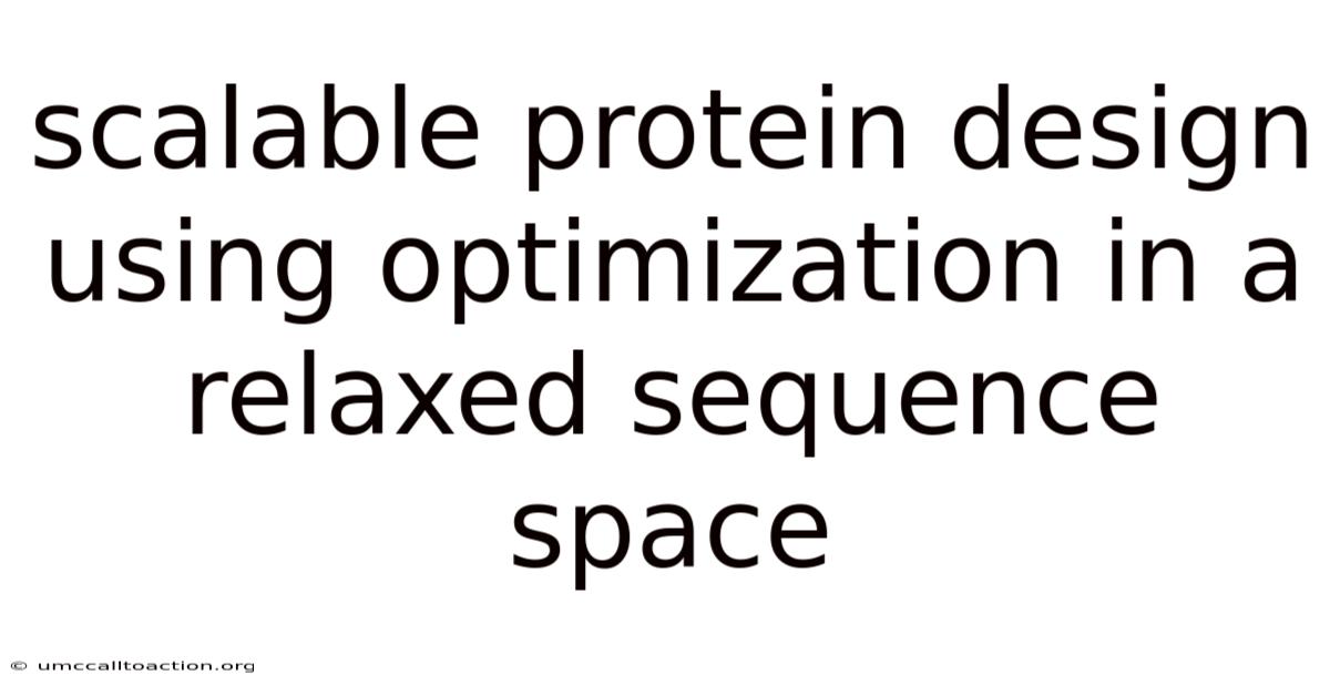 Scalable Protein Design Using Optimization In A Relaxed Sequence Space