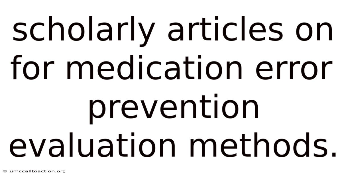 Scholarly Articles On For Medication Error Prevention Evaluation Methods.