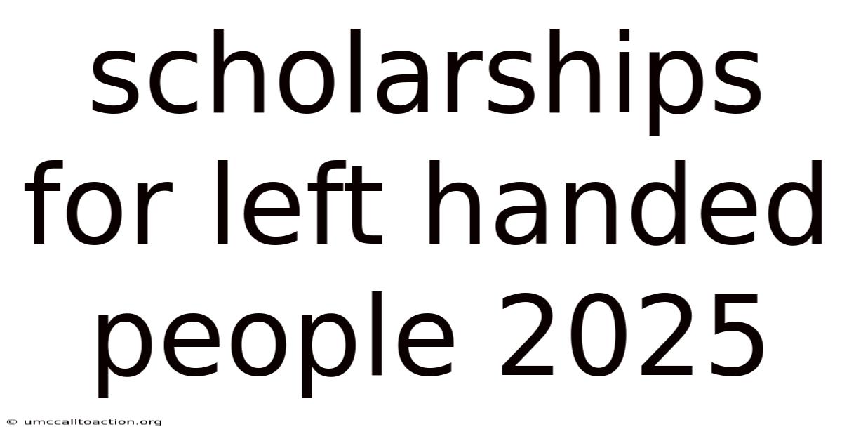 Scholarships For Left Handed People 2025