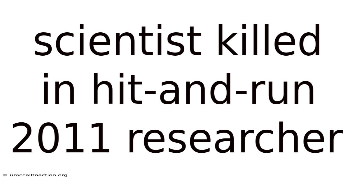 Scientist Killed In Hit-and-run 2011 Researcher