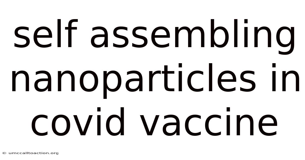 Self Assembling Nanoparticles In Covid Vaccine