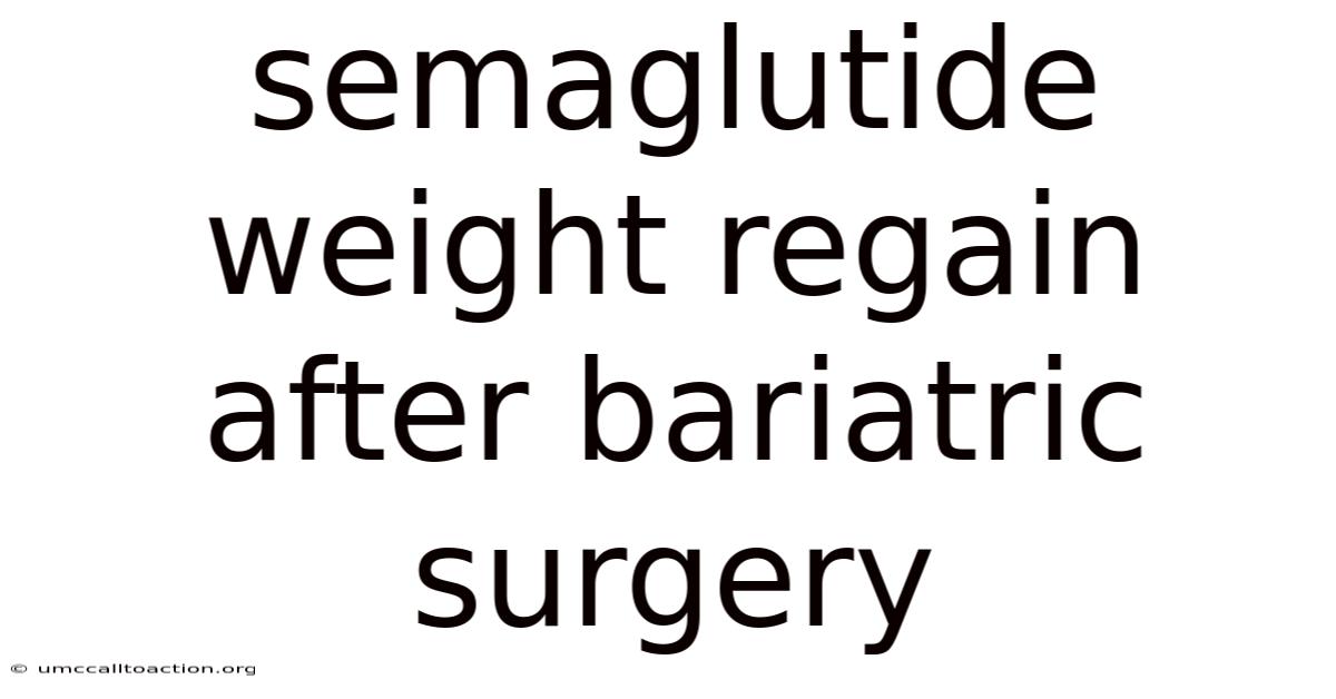 Semaglutide Weight Regain After Bariatric Surgery