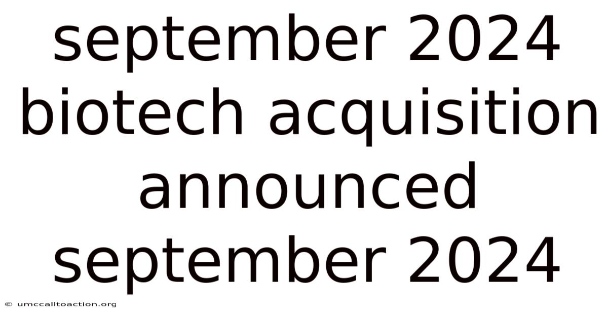 September 2024 Biotech Acquisition Announced September 2024